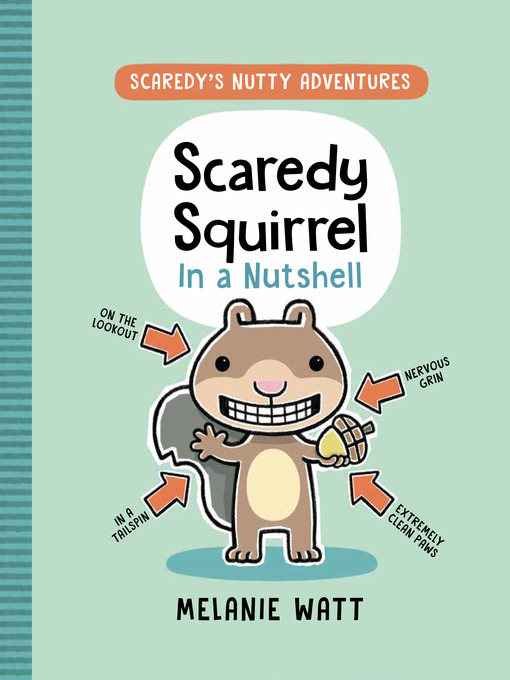 Title details for Scaredy Squirrel in a Nutshell by Melanie Watt - Available